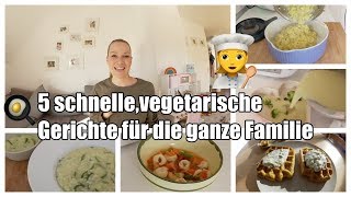 5 gesunde schnelle vegetarische Lieblingsgerichte für die ganze Familie [upl. by Treblah]