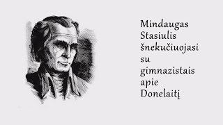 Mindaugas Stasiulis šnekučiuojasi su gimnazistais apie Donelaitį [upl. by Raseac]