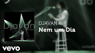 Djavan  Nem um Dia Ao Vivo Áudio Oficial [upl. by Kauppi]