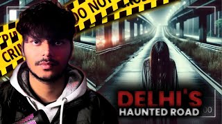 Delhis Most haunted road  Real Horror Story [upl. by Enirehtakyram]