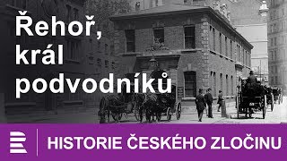 Historie českého zločinu Řehoř král podvodníků [upl. by Sisto237]