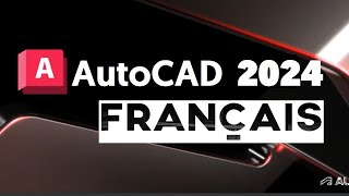 AutoCAD 2024 en Francais [upl. by Kopans]