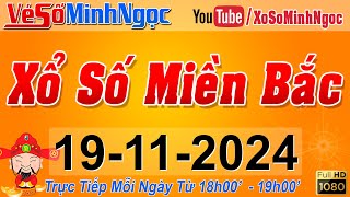 XSMB Minh Ngọc  Trực tiếp Xổ Số Miền Bắc  KQXS Miền Bắc ngày 19112024 KQXS Thủ Đô XS MinhNgoc [upl. by Ahsima]