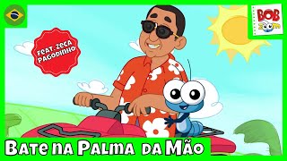 Bate na Palma da Mão  Bob Zoom feat Zeca Pagodinho Vídeo Oficial BobZoom ZecaPagodinhoOficial [upl. by Whitelaw228]