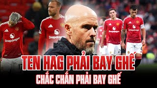 TEN HAG PHẢI BAY GHẾ CHẮC CHẮN PHẢI BAY GHẾ [upl. by Kragh]