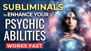 SUBLIMINAL Affirmations for PSYCHIC ABILITIES ★ Subconscious Messages To Enhance Them NOW [upl. by Aronoh457]