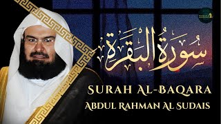 سورة البقرة للشيخ عبد الرحمن السديس لتحصين المنزل وجلب البركة Sourah Baqara Abdul Rahman Al Sudais [upl. by Sosthina328]