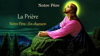 Notre Père  La prière en chanson [upl. by Solenne]