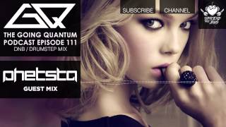 GQ Podcast  DNB  Drumstep Mix amp Phetsta Guest Mix Ep111 [upl. by Dalury606]