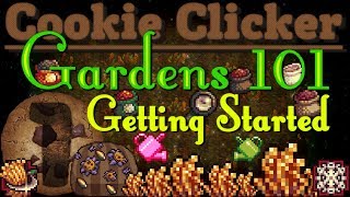 Cookie Clicker Gardens 101  Getting Started [upl. by Naloj313]