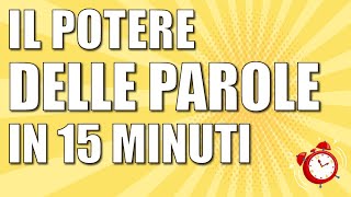 Il potere delle parole tutte le parole magiche in 15 minuti [upl. by Pergrim]