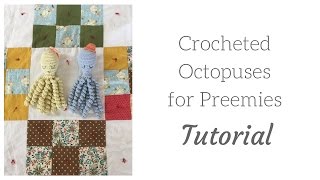 Crochet an Octopus for a Preemie [upl. by Gambrill]