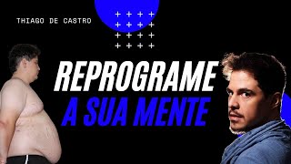 Reprograme Sua Mente para Emagrecer  Pressupostos da PNL  Thiago de Castro [upl. by Harrad]