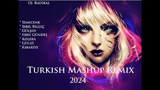 Turkish Mashup Remix 2024  4  Türkçe karma Remix şarkılar  Radikal Remix [upl. by Klecka]