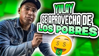 YULAY el YOUTUBER que SE APROVECHA DE LA GENTE POBRE [upl. by Bently]