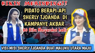 BIKIN MERINDING PIDATO BERAPIAPI SHERLY TJOANDA SAMPAIKAN VISI MISI MAJUKAN MALUKU UTARA [upl. by Efar]