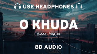 O Khuda 8D AUDIO Amaal Mallik Palak Muchhal  Hero  O Khuda Bata de kya lakreeron mein likha [upl. by Cathi]