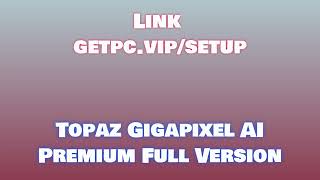 🔸Topaz Gigapixel AI🚗 HOW TO INSTALL 💻PCLAPTOP TUTORIAL 2024 no charge🔥 [upl. by Gus]