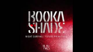 Booka Shade  Night Surfing BFMB038 [upl. by Lymn]