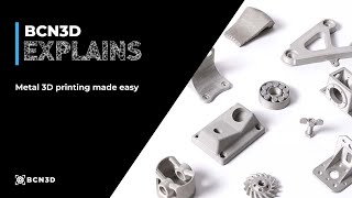 BCN3D Explains Metal 3D printing made easy [upl. by Olga]