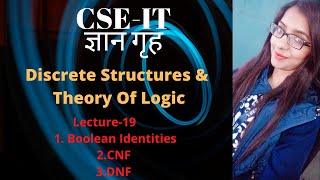 L19 Boolean Identities II Conjunctive Normal Form II Disjunctive Normal Form BY Sonika Bhatnagar [upl. by Ainitsirc]