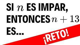 ¿Si n es impar entonces n13 es ¡RESUELVE ESTE RETO [upl. by Etezzil]