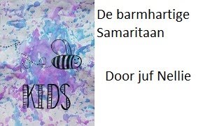 Kinderbijbelverhaal De barmhartige Samaritaan  Juf Nellie [upl. by Ozan894]