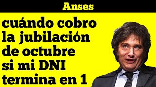 Anses cuándo cobro la jubilación de octubre si mi DNI termina en 1 [upl. by Horwath]