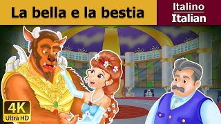 La bella e la Bestia  Beauty and the Beast in Italian  Favole Per Bambini  Fiabe Italiane [upl. by Nuri]