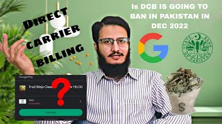 Google play services will stop in Pakistan Reality  is DCB ban [upl. by Eatnuahc701]