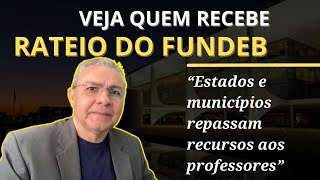 ✅ Veja quem recebe rateio das sobras do Fundeb [upl. by Scuram]