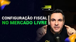 Configuração FISCAL no MERCADO LIVRE Veja como fazer CORRETAMENTE Atualizado 2023 [upl. by Ahsieki]