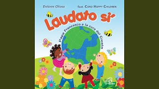 Laudato si feat Coro Happy Children [upl. by Lamej]