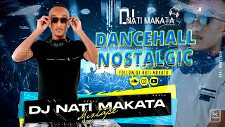 DancehallNostalgic  MixTape 2K24 By  Dj Nati Makata   V3 [upl. by Jud183]