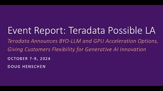 Event Report Teradata Possible LA  With Constellation Analyst Doug Henschen [upl. by Clyve418]