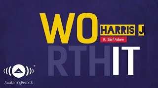 Harris J  Worth It Ft Saif Adam  Official Lyric Video [upl. by Forrest]