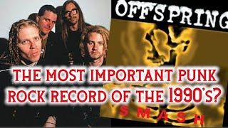 OFFSPRING Smash  The Most Important Punk Rock Record Of The 1990s [upl. by Nemracledairam]