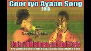 Hodan Abdirahman and Abdi Beele Hees Cusub 2013 Goor iyo Ayaan by Deeyoo Music [upl. by Catherina]