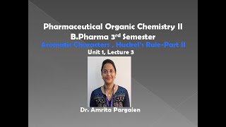 Aromaticity Part II L13 Pharmaceutical Organic Chemistry II Unit1 BPharma 3rd Semester [upl. by Ahsitul]