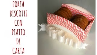 Come fare una Scatolina Porta Biscotti riciclando un piatto di carta Riciclo creativoArte per Te [upl. by Eibba]