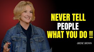 quotNever Tell People What You Doquot Brene Brown Best Motivation Speech [upl. by Rhonda3]