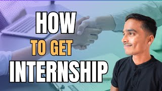 5 Proven Ways to get INTERNSHIP  Tips for getting an Internship  Prashant Shirsath [upl. by Enert391]