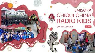 Chiqui China Radio Kids  Quinta Emisión [upl. by Hadria]