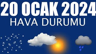 20 Ocak 2024 Hava Durumu Tüm İllerin Hava Durumu [upl. by Weirick]