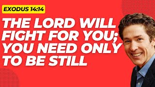 Exodus 1414 The Lord will fight for you you need only to be still [upl. by Mack]