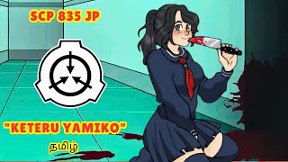 scp 835 jp tamil  keteru yamiko  SCP Tamilan [upl. by Aitam]