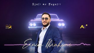 Ernim Ibrahimi  Djali me Bugatti [upl. by Katherina]