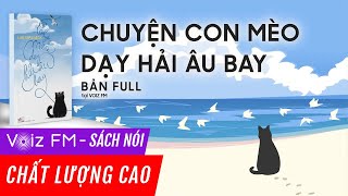 Sách nói Chuyện Con Mèo Dạy Hải Âu Bay  Sepulveda  Voiz FM [upl. by Attenra323]