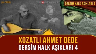 Dersim Halk Aşıkları Serisi 4 Xozatlı Ahmet Dede [upl. by Heigho]