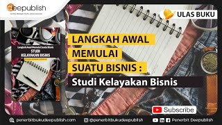 Langkah Awal Memulai Suatu Bisnis Studi Kelayakan Bisnis  Ulas Buku Deepublish [upl. by Lletnuahs]